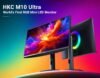 HKC M10 Ultra MiniLED Monitor
