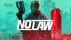NO LAW First-Person Open World Shooter