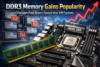DDR3 Memory Gains Popularity as Shortages Push Buyers Toward Intel X99 Systems
