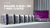 Bosgame Shows 7-Node AI MAX+ 395 Cluster Running DeepSeek-V3.1 671B Model Locally