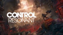 Control Resonant Targeting Late Q2 2026 Release Across Consoles, PC, and macOS