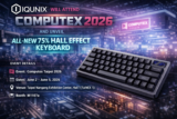 IQUNIX Will Attend Computex 2026 and Unveil All-New 75% Hall Effect Keyboard