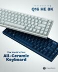 Keychron Launches Q16 HE 8K, the First Mechanical Keyboard with Full Ceramic Build