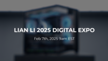 LIAN LI Announces 2025 DIGITAL EXPO: Showcasing New Cases, Cooling Solutions, and Accessories
