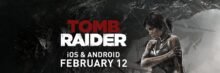 Tomb Raider (2013) Confirmed for iOS and Android Release in February 2026
